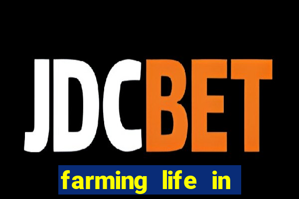 farming life in another world dublado